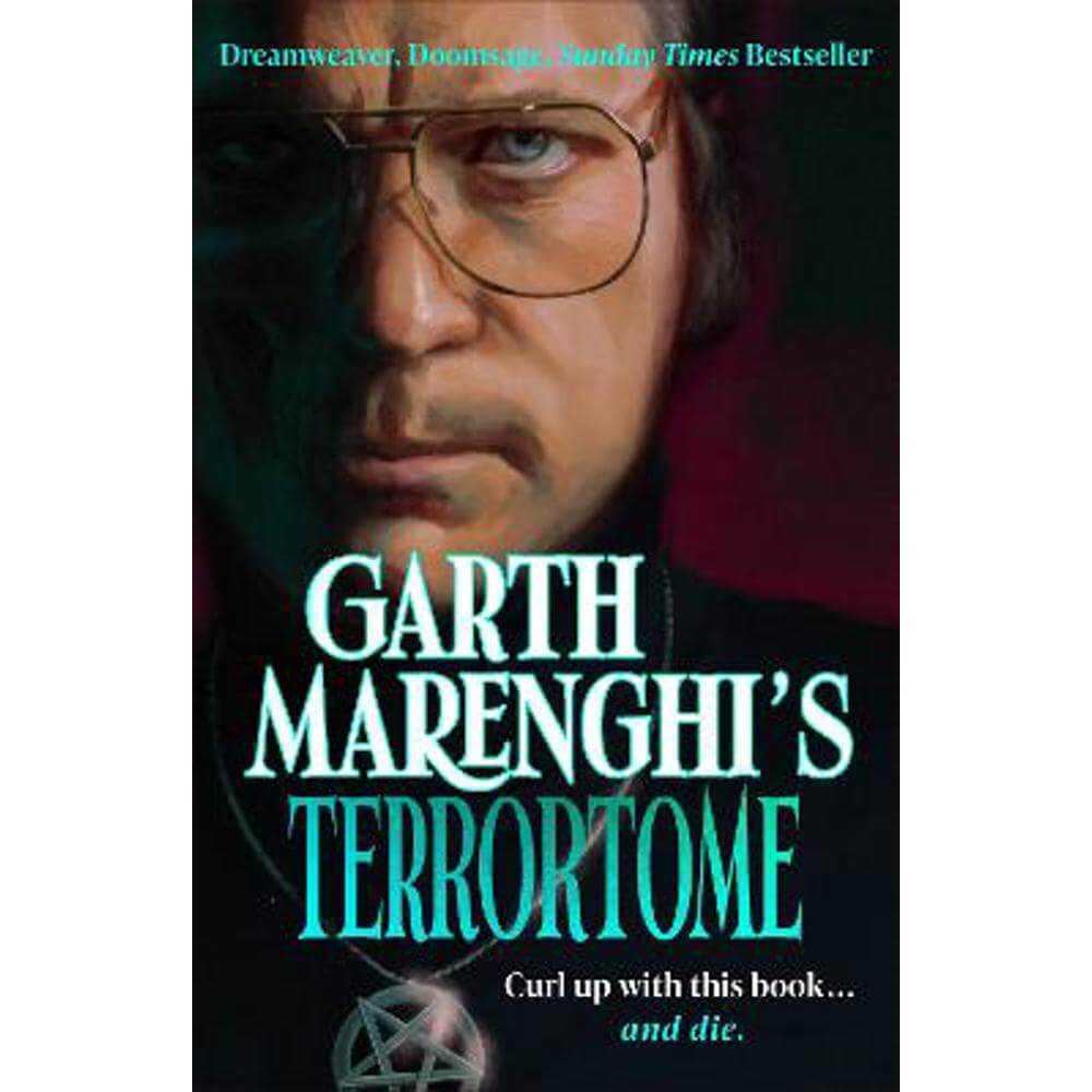 Garth Marenghi's TerrorTome: Dreamweaver, Doomsage, Sunday Times bestseller (Paperback)